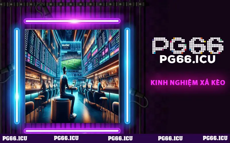 Kinh Nghiệm Xả Kèo