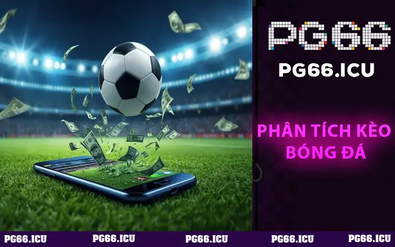 Phân Tích Kèo Bóng Đá